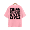 THICK THIGHS SAVE LIVES OVERSIZED T-SHIRT